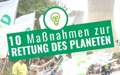 10 prioritäre Maßnahmen um das Klima und den Planeten zu retten.