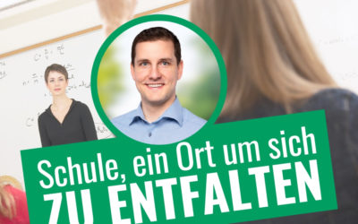 Schule, ein Ort um sich zu entfalten