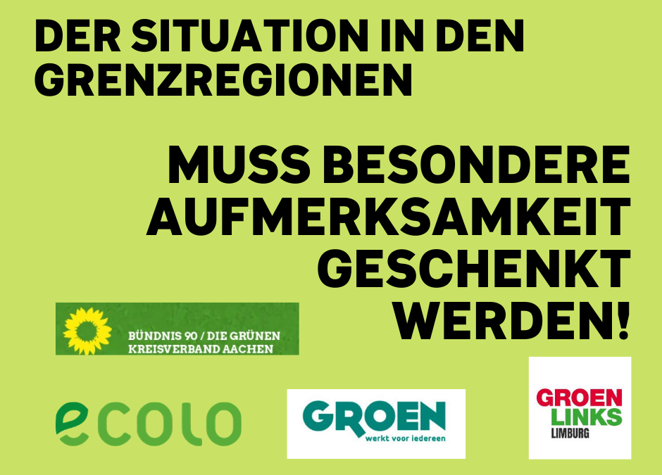 Vertreter der grünen Parteien aus der Euregio Maas-Rhein fordern, ein besonderes Augenmerk auf die Situation in den Grenzregionen zu richten