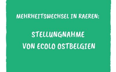 Mehrheitswechsel in Raeren: Stellungnahme von Ecolo Ostbelgien