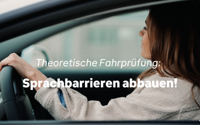 Sprachbarrieren beim Führerscheinerwerb müssen weg